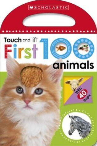 Cover of First 100 Touch and Lift: Animals