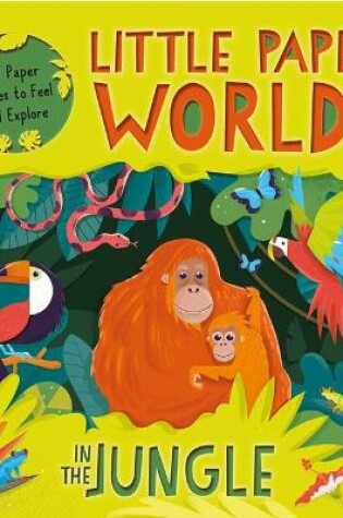 Cover of Little Paper Worlds: In the Jungle