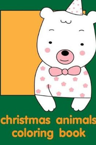 Cover of christmas animals coloring book