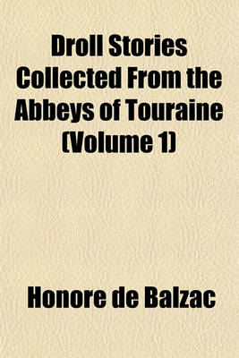 Book cover for Droll Stories Collected from the Abbeys of Touraine (Volume 1)