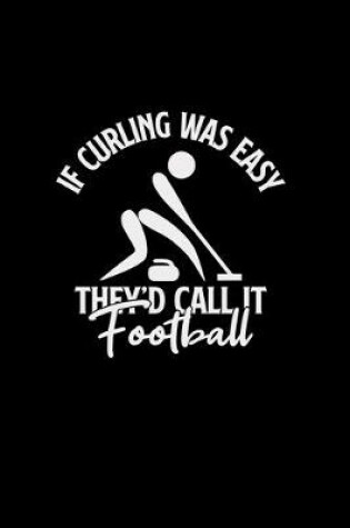 Cover of If curling was easy football