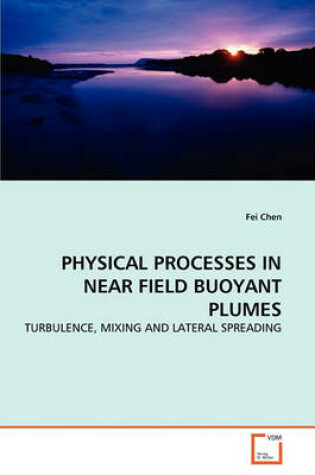 Cover of Physical Processes in Near Field Buoyant Plumes