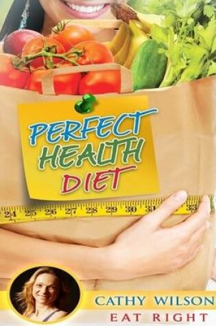 Cover of Perfect Health Diet: Eat Right