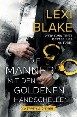 Cover of Die Männer mit den Goldenen Handschellen