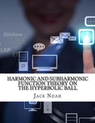 Book cover for Harmonic and Subharmonic Function Theory on the Hyperbolic Ball