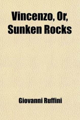 Cover of Vincenzo; Or, Sunken Rocks. Or, Sunken Rocks