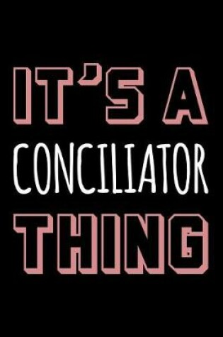 Cover of It's a Conciliator Thing