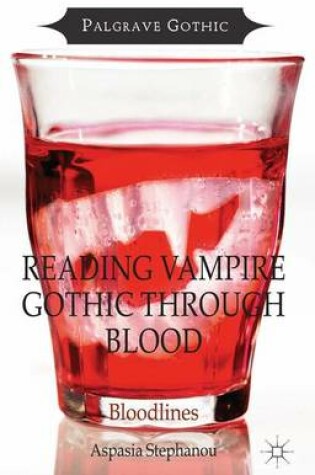 Cover of Reading Vampire Gothic Through Blood