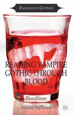Book cover for Reading Vampire Gothic Through Blood