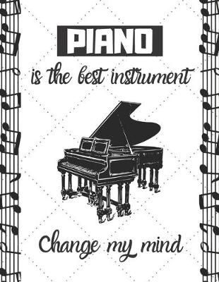 Book cover for Piano is the best instrument change my mind