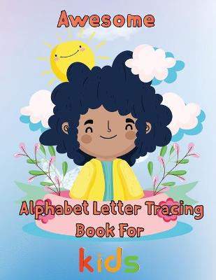 Book cover for Awesome Alphabet Letter Tracing Book For Kids