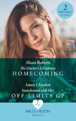 Book cover for The Doctor's Christmas Homecoming / Snowbound With Her Off-Limits Gp