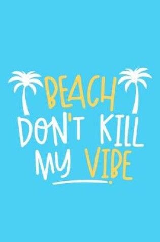 Cover of Beach Don't Kill My Vibe