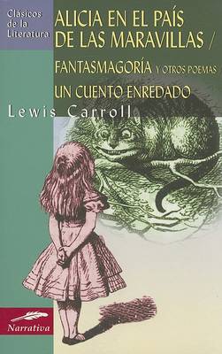 Cover of Alicia en el Pais de las Maravillas/Fantasmagoria y Otros Poemas/Un Cuento Enredado