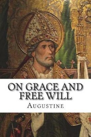 Cover of On Grace and Free Will