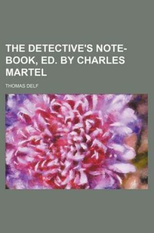 Cover of The Detective's Note-Book, Ed. by Charles Martel