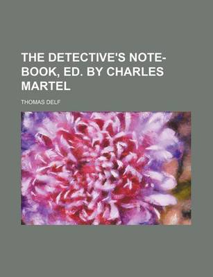 Book cover for The Detective's Note-Book, Ed. by Charles Martel