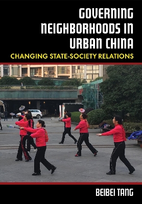 Book cover for Governing Neighborhoods in Urban China