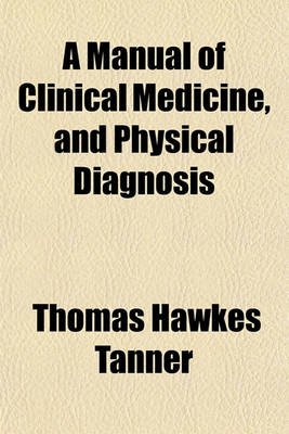 Book cover for A Manual of Clinical Medicine and Physical Diagnosis