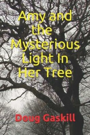 Cover of Amy and the Mysterious Light In Her Tree