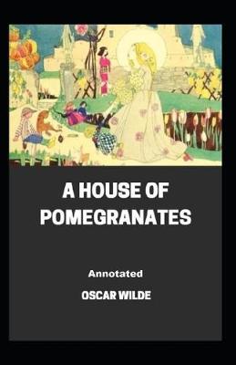 Book cover for A House of Pomegranates Annotated