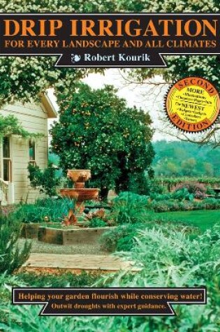 Cover of Drip Irrigation for Every Landscape and All Climates,  2nd Edition