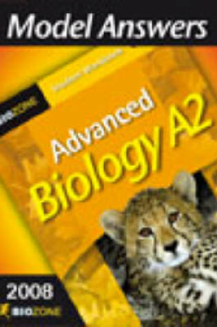 Cover of Model Answers Advanced Biology A2 2008 Student Workbook