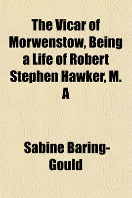 Book cover for The Vicar of Morwenstow, Being a Life of Robert Stephen Hawker, M. a