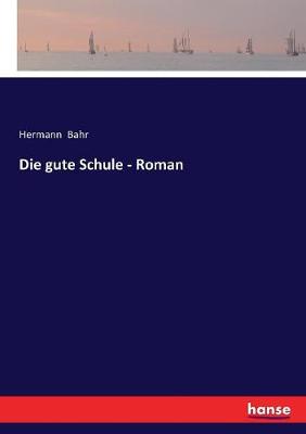 Book cover for Die gute Schule - Roman