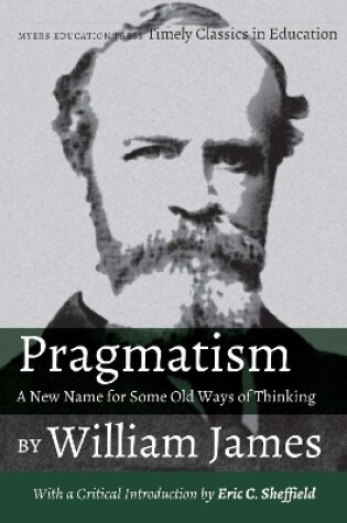 Cover of Pragmatism - A New Name for Some Old Ways of Thinking by William James