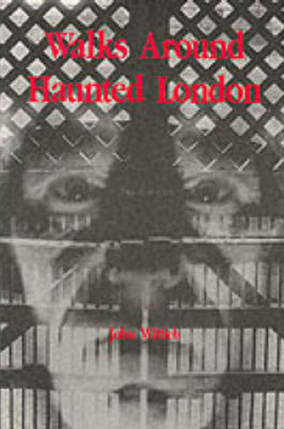 Cover of Walks Around Haunted London