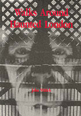 Book cover for Walks Around Haunted London