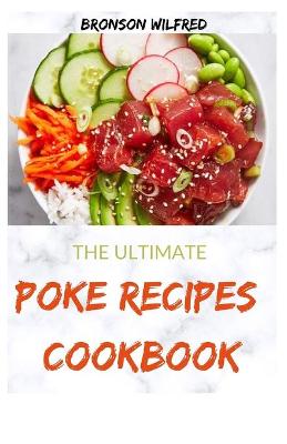 Book cover for The Ultimate Poke Recipes Cookbook
