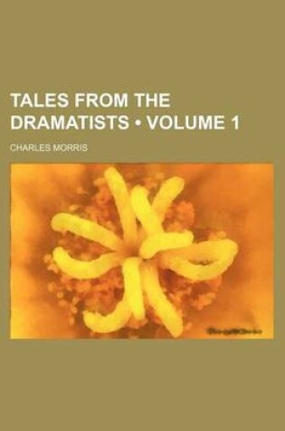 Cover of Tales from the Dramatists (Volume 1)