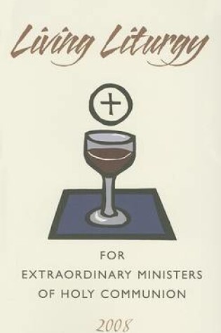 Cover of Living Liturgy for Extraordinary Ministers of Holy Communion Year A