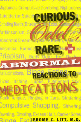 Cover of Curious, Odd, Rare and Abnormal Reactions to Medications