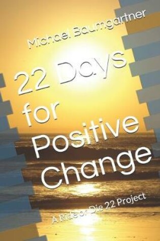 Cover of 22 Days for Positive Change