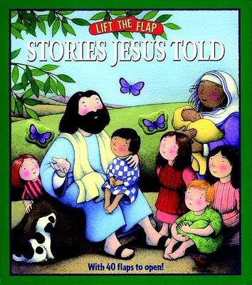 Book cover for Stories Jesus Told: Lift-The-Flap