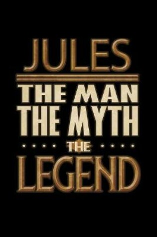 Cover of Jules The Man The Myth The Legend