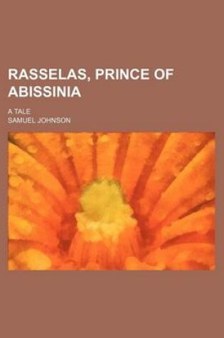 Cover of Rasselas, Prince of Abissinia; A Tale