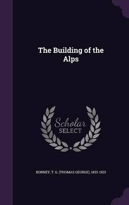 Book cover for The Building of the Alps