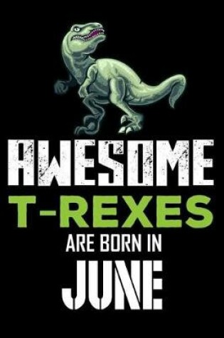 Cover of Awesome T-Rexes Are Born in June