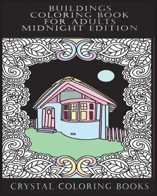 Book cover for Buildings Coloring Book For Adults Midnight Edition