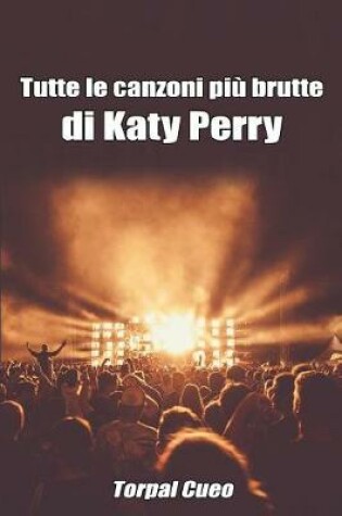 Cover of Tutte Le Canzoni Piu Brutte Di Katy Perry