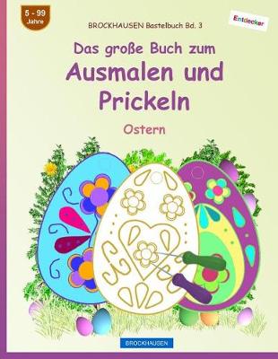 Cover of BROCKHAUSEN Bastelbuch Bd. 3 - Das große Buch zum Ausmalen und Prickeln