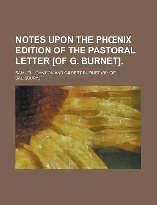 Book cover for Notes Upon the PH Nix Edition of the Pastoral Letter [Of G. Burnet]