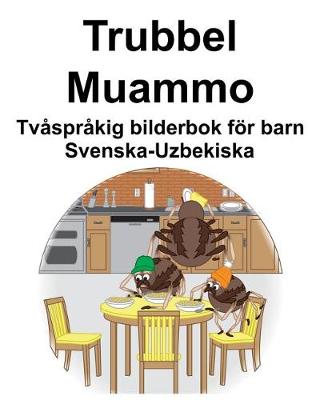 Book cover for Svenska-Uzbekiska Trubbel/Muammo Tvåspråkig bilderbok för barn