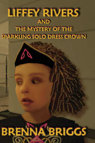 Cover of Liffey Rivers and the Mystery of the Sparkling Solo Dress