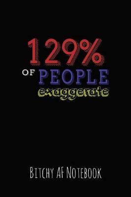 Book cover for 129% of People Exaggerate
