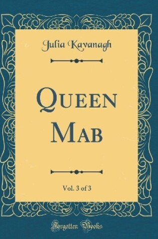 Cover of Queen Mab, Vol. 3 of 3 (Classic Reprint)